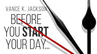 Before You Start Your Day: A Leadership Devotional by Vance K. Jackson Romans 13:1 New International Version