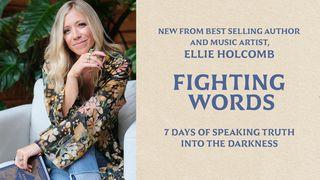 Fighting Words: 7 Days of Speaking Truth Into the Darkness by Ellie Holcomb Psalms 143:8 Common English Bible