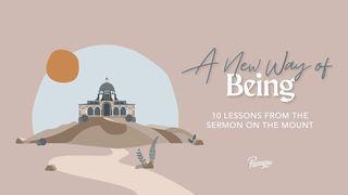 A New Way of Being: 10 Lessons From the Sermon on the Mount Luke 11:35 New International Version