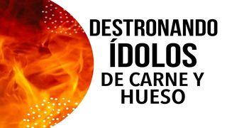 Destronando Ídolos De Carne Y Hueso Juan 13:34-35 Nueva Versión Internacional - Español