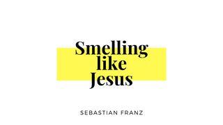 Smelling like Jesus Mark 14:3-9 King James Version