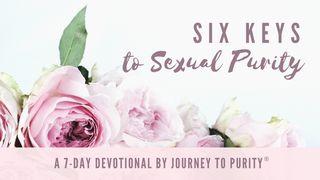 Six Keys to Sexual Purity I Corinthians 7:1-5 New King James Version