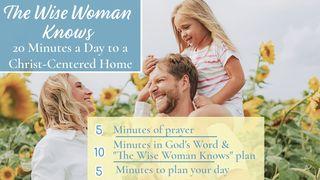 The Wise Woman Knows: 20 Minutes a Day to a Christ-Centered Home Titus 2:3-5 English Standard Version 2016