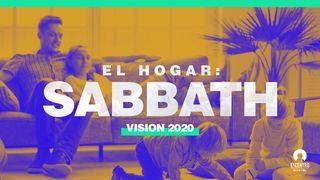 [Visión 2020] El hogar: Sabbath Éxodo 20:8-11 Nueva Versión Internacional - Español
