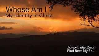Whose Am I? 1 Peter 3:12-16 King James Version
