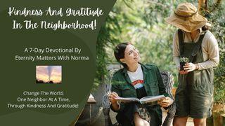 Kindness and Gratitude in the Neighborhood! Romans 15:2 New International Version