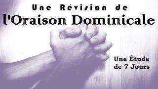 Une Révision de l'Oraison Dominicale Philippiens 4:13 Bible en français courant