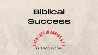 Biblical Success - A Few Laps in Romans 6,7,8 Romans 7:1-25 New International Version