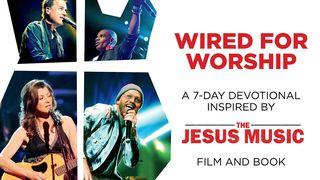 Wired to Worship: A 7-Day Devotional Inspired by the Jesus Music Film and Book Acts 9:26 New King James Version
