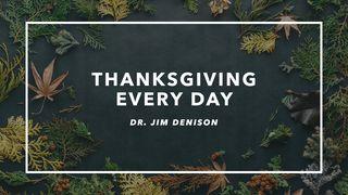 Thanksgiving Every Day 1 Timothy 4:5 New International Version
