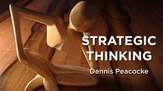 Strategic Thinking: Blueprints for Life, Work, and Ministry Luke 14:33 The Message