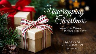 Unwrapping Christmas - Viewing the Nativity Through Luke's Eyes Acts 27:25 New International Version