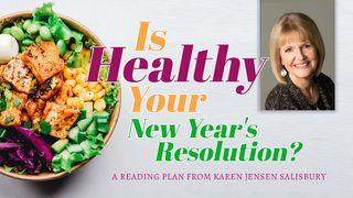 Is "Healthy" Your New Year's Resolution?  1 Timothy 4:8 English Standard Version 2016