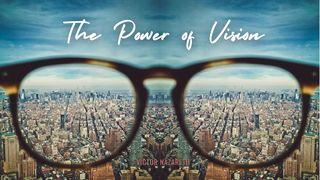 The Power of Vision Exodus 3:2 New International Version