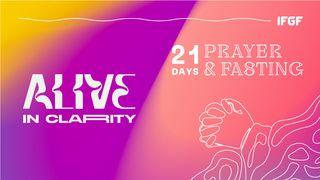 21 Days Prayer & Fasting "Alive in Clarity" Proverbs 14:15 New American Standard Bible - NASB