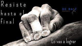 Resiste Hasta El Final EFESIOS 2:10 La Palabra (versión española)