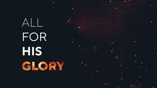 All For His Glory Haggai 2:6-8 English Standard Version 2016