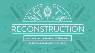Reconstruction: A Study in Nehemiah Nehemiah 4:1-3 New International Version