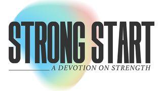 Strong Start - a Devotion on Strength Revelation 3:7 New Living Translation