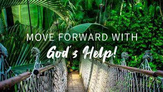 Move Forward With God's Help! Habakkuk 2:1-3 The Message