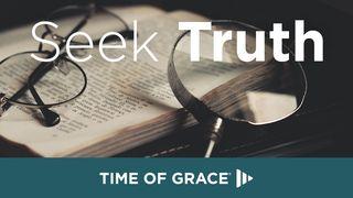 Seek Truth John 17:17-19 New International Version