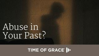 Abuse in Your Past? Luke 18:14 The Passion Translation