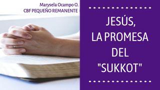 Jesús, La Promesa Del "Sukkot" Levítico 23:37 Biblia Reina Valera 1960