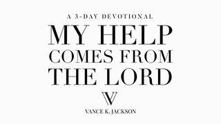My Help Comes From the Lord Psalm 121:2 King James Version