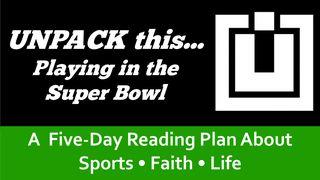 Unpack This...Playing In The Super Bowl Romans 2:5-8 New International Version