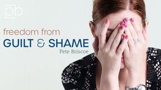 Freedom From Guilt And Shame By Pete Briscoe Matthew 27:51 New King James Version