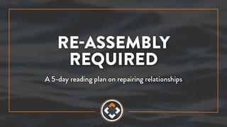 Re-Assembly Required Matthew 7:3-5 New Living Translation