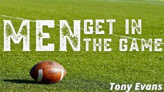 Men, Get in the Game! 1 Timothy 4:8 New Living Translation