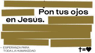 Pon tus ojos en Jesús - Semana Santa COLOSENSES 3:2 La Palabra (versión española)