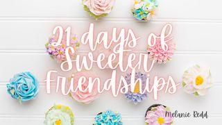 21 Days to Sweeter Friendships Romans 13:8-10 New International Version
