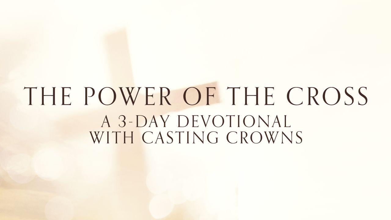 The Power of the Cross by Casting Crowns
