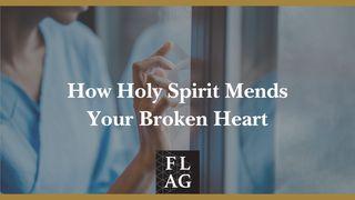 How Holy Spirit Mends Your Broken Heart 2 Thessalonians 3:3 The Passion Translation