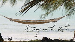 Resting in the Lord Psalms 84:3-4 New Living Translation