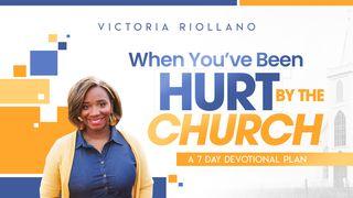 When You've Been Hurt by the Church   I Chronicles 28:20 New King James Version