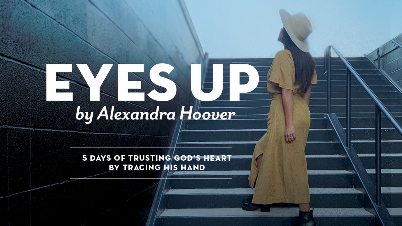 Eyes Up: 5 Days of Trusting God’s Heart by Tracing His Hand 