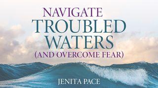 Navigate Troubled Waters (And Overcome Fear) Salmo 46:9 Nueva Versión Internacional - Español
