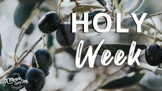 Holy Week - a Reflection Mark 11:15-19 American Standard Version