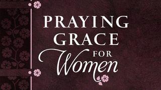 Praying Grace for Women MARKUS 10:13-16 Nuwe Lewende Vertaling