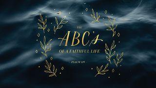 The ABC's of a Faithful Life Psalm 119:136 King James Version