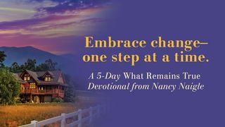 Embrace Change - One Step at a Time Isaiah 30:21 New International Version