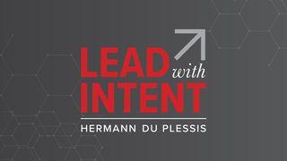 Lead With Intent Proverbs 27:19 New International Version