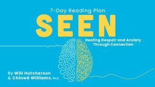 Seen: Healing Despair and Anxiety Through Connection  Proverbs 20:5 New International Version