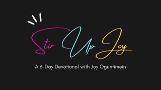 Stir Up Joy!  John 16:23-24 English Standard Version 2016