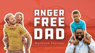 Anger Free Dad John 6:56-60 New Living Translation