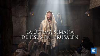 La Última Semana De Jesús en Jerusalén  Isaías 53:11-12 Biblia Reina Valera 1960