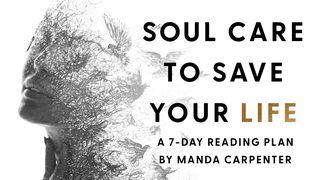 Soul Care to Save Your Life Mark 7:21-23 New Living Translation